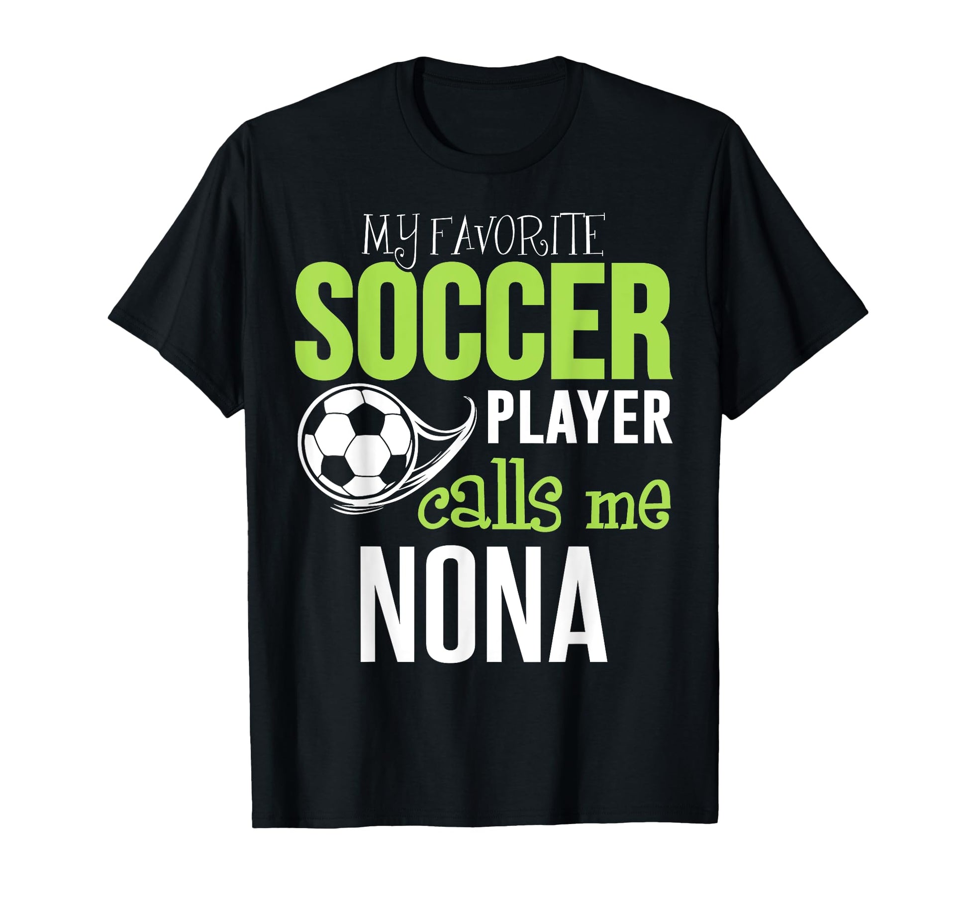 Soccer Nona My Favorite Player Calls Me T-Shirt - Aesthetic Graphic Unisex - T-Shirt, Sweatshirt, Hoodie