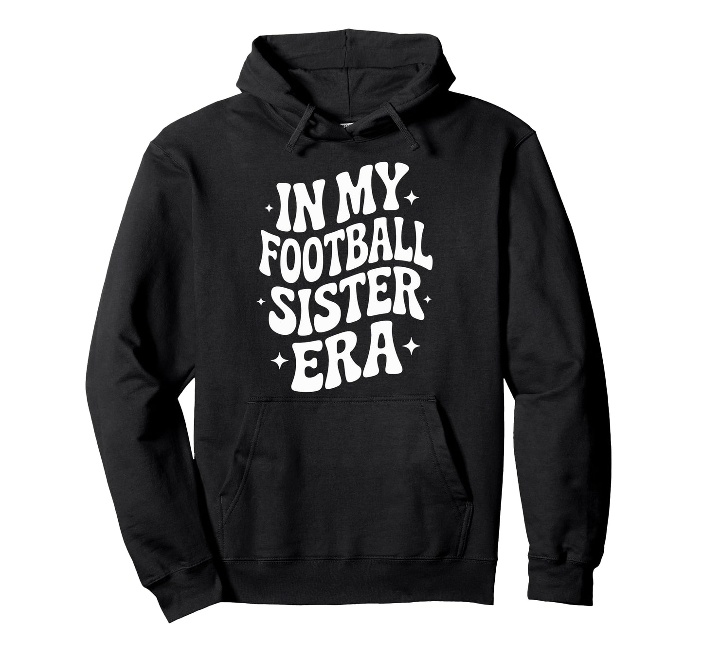My Football Sister Era Soccer Team Hoodie - Graphic Print Men Women - T-Shirt, Sweatshirt, Hoodie