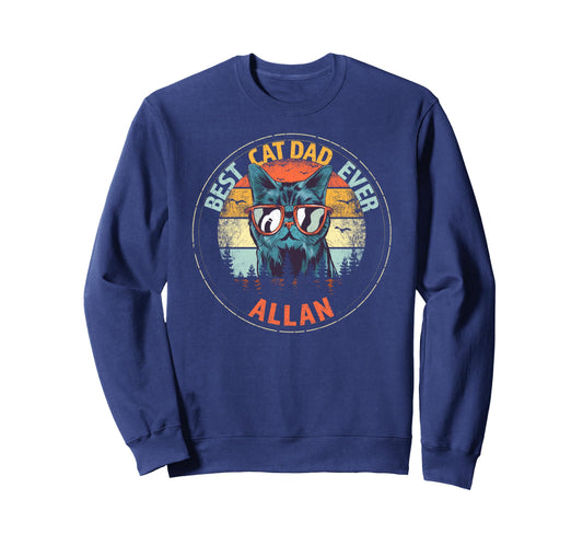 Allan Best Cat Dad Ever Funny Sweatshirt - Custom Art Print Men Women - T-Shirt, Sweatshirt, Hoodie