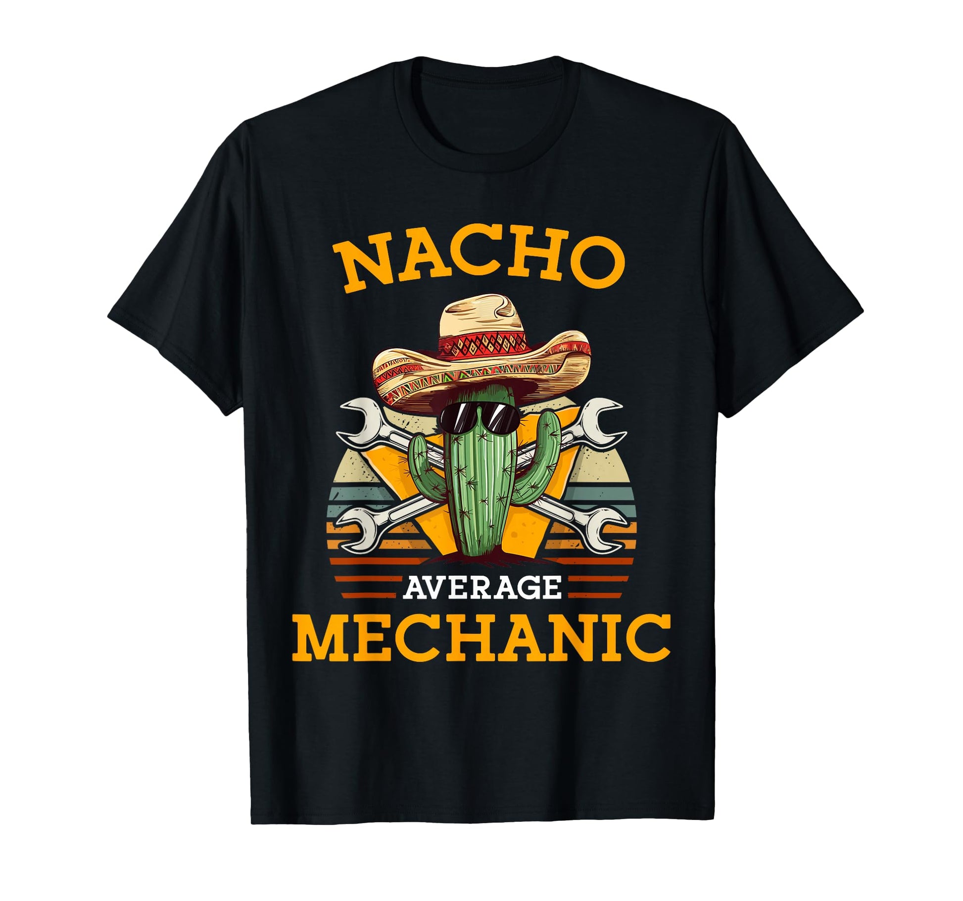 Nacho Average Mechanic Funny Mexican T-Shirt - Custom Art Print for Adults - T-Shirt, Sweatshirt, Hoodie