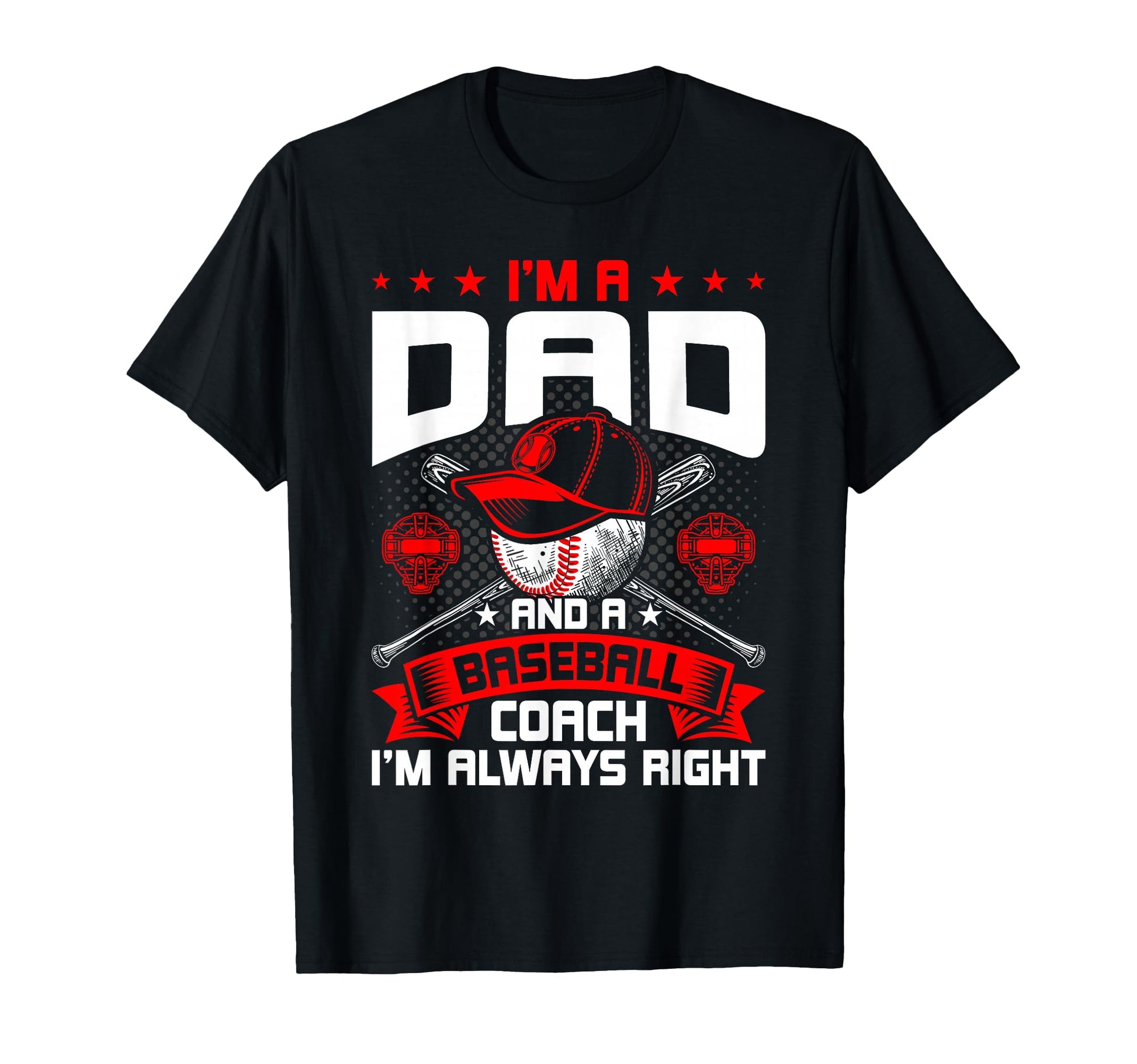Im Dad And Baseball Coach Im Always T-Shirt - Minimalist Print Unisex - T-Shirt, Sweatshirt, Hoodie