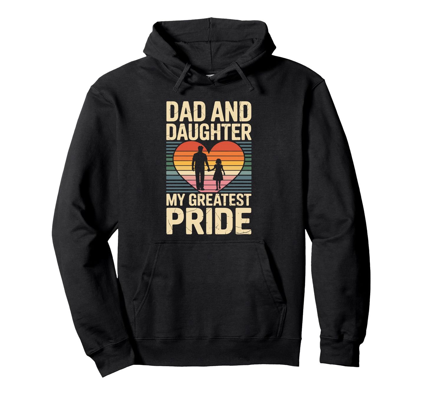 Dad And Daughter My Greatest Pride Proud Dad Hoodie - Unique Graphic Unisex - T-Shirt, Sweatshirt, Hoodie