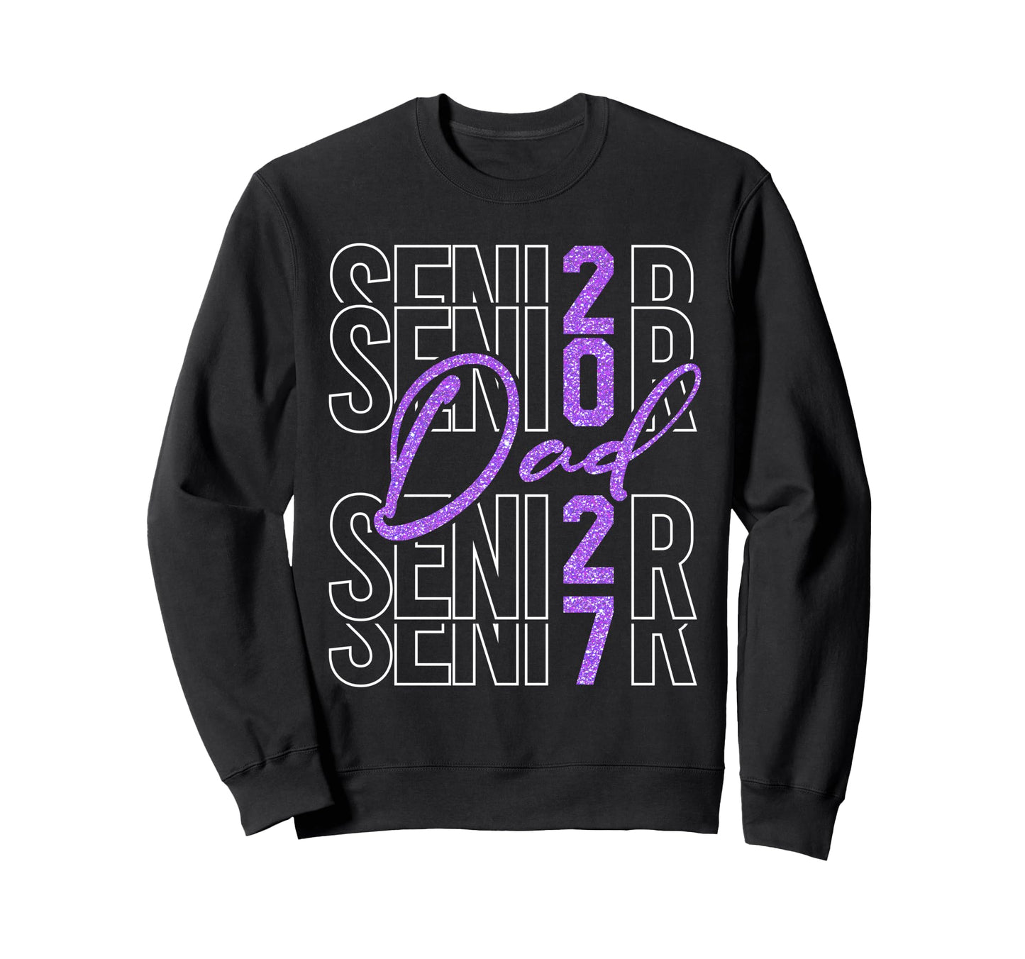 Senior Dad Proud Dad Senior 2027 Sweatshirt - Aesthetic Graphic Men Women - T-Shirt, Sweatshirt, Hoodie