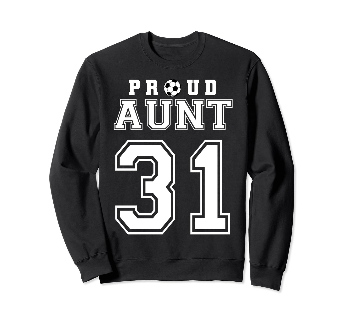 Number 31 Custom Proud Soccer Sweatshirt - Unique Graphic for Adults - T-Shirt, Sweatshirt, Hoodie
