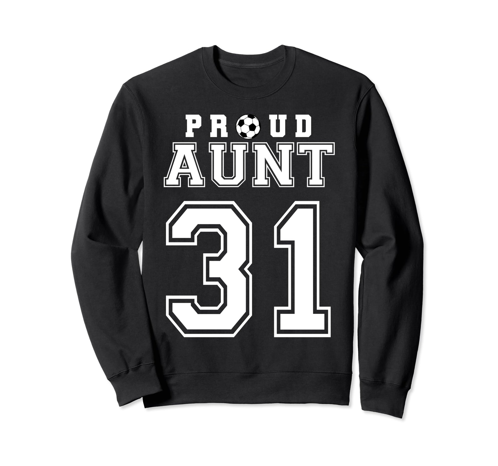 Number 31 Custom Proud Soccer Sweatshirt - Unique Graphic for Adults - T-Shirt, Sweatshirt, Hoodie