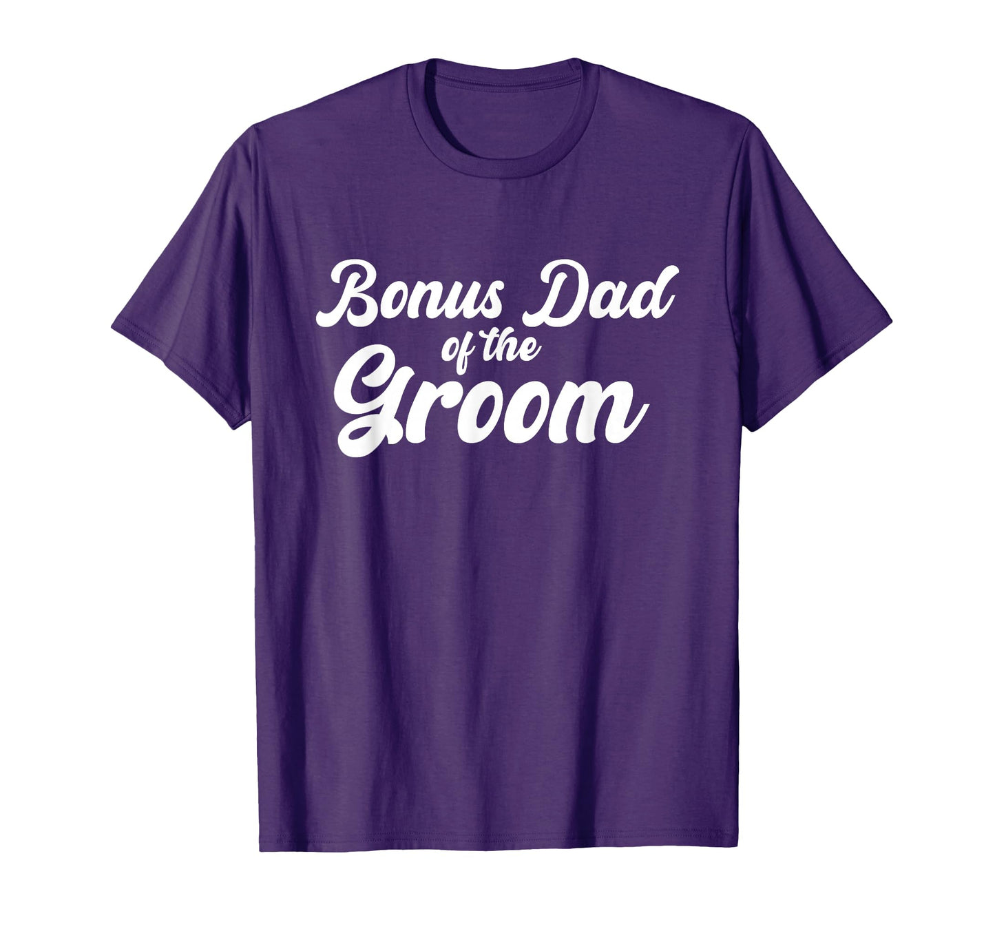 Bonus Dad Groom Wedding Party Matching T-Shirt - Graphic Print for Adults - T-Shirt, Sweatshirt, Hoodie