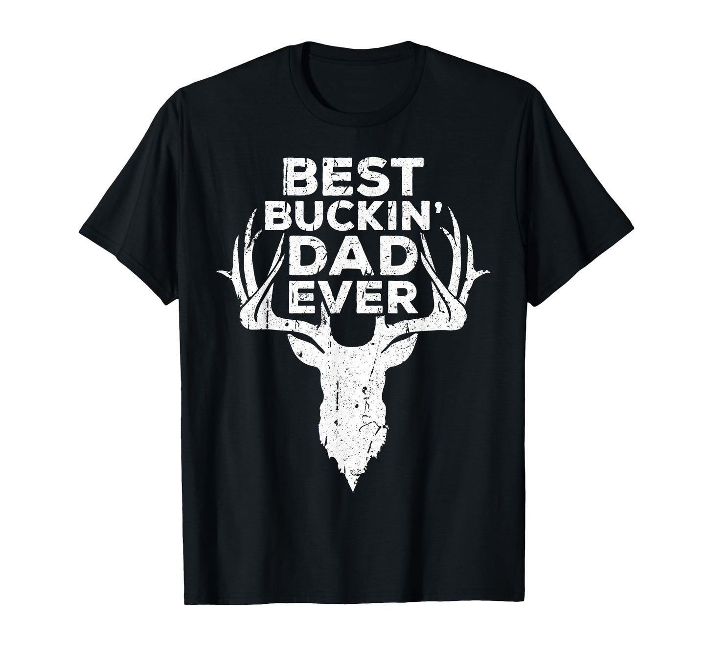 Best Buckin Dad Ever Hunting Fathers Day T-Shirt - Trendy Graphic Unisex - T-Shirt, Sweatshirt, Hoodie