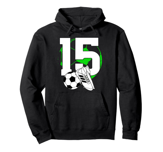 15Th Birthday Soccer Player Football 15 Hoodie - Graphic Print for Adults - T-Shirt, Sweatshirt, Hoodie