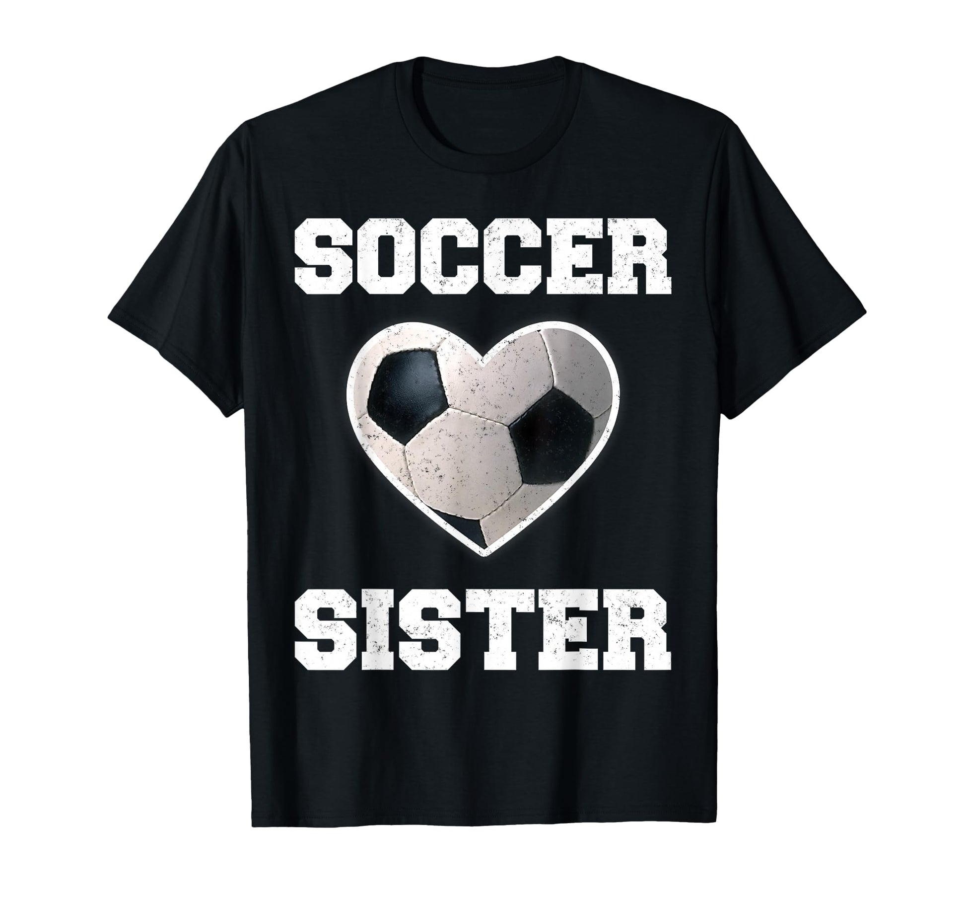 Soccer Sister Family Matching Sport Lover T-Shirt - Unique Graphic Unisex - T-Shirt, Sweatshirt, Hoodie