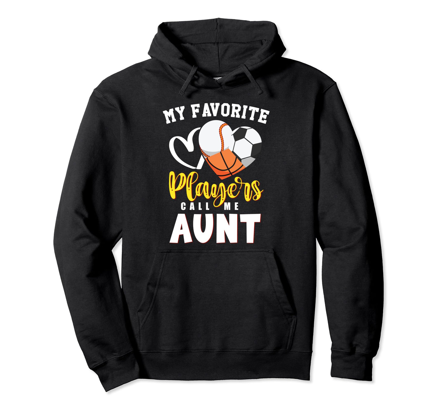 Aunt My Favorite Baseball Soccer Hoodie - Casual Everyday Wear Unisex - T-Shirt, Sweatshirt, Hoodie