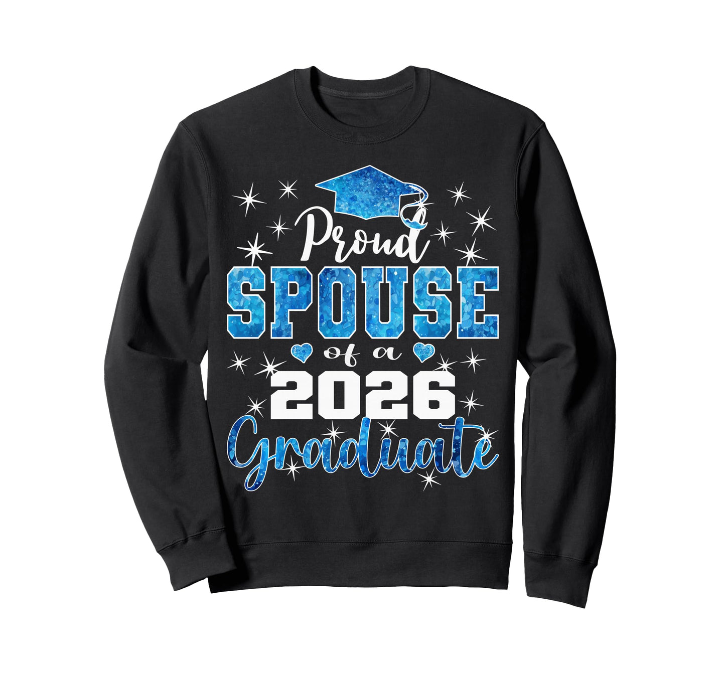 Super Proud Spouse 2026 Graduate Sweatshirt - Graphic Print Men Women - T-Shirt, Sweatshirt, Hoodie