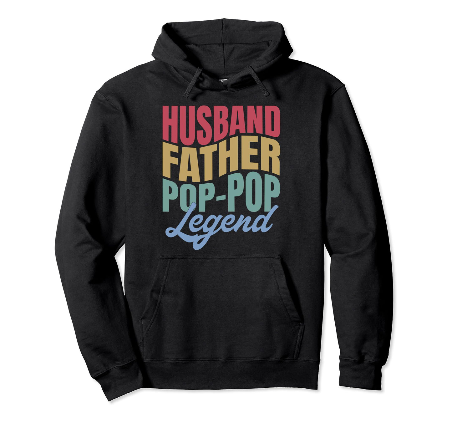 Husband Father Pop Pop Legend Wavy Hoodie - Casual Everyday Wear Unisex - T-Shirt, Sweatshirt, Hoodie