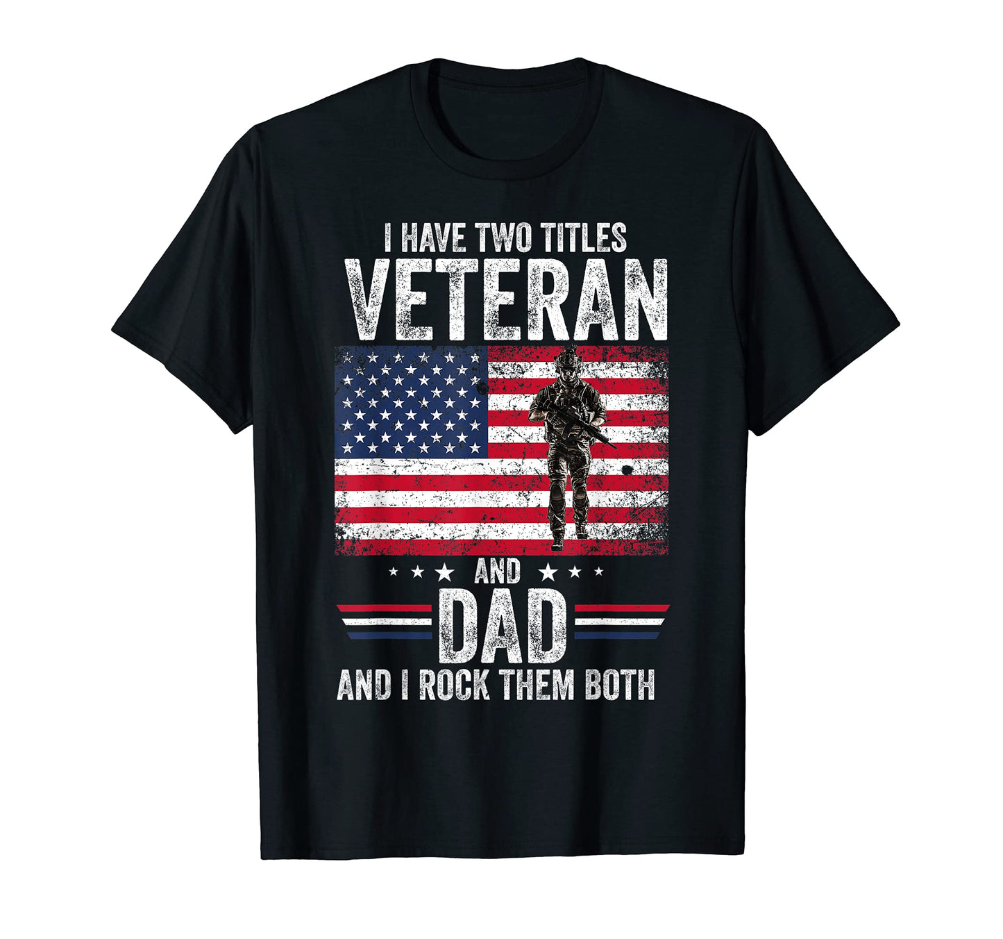 Mens I Have Two Titles Veteran And T-Shirt - Novelty Apparel for Adults - T-Shirt, Sweatshirt, Hoodie