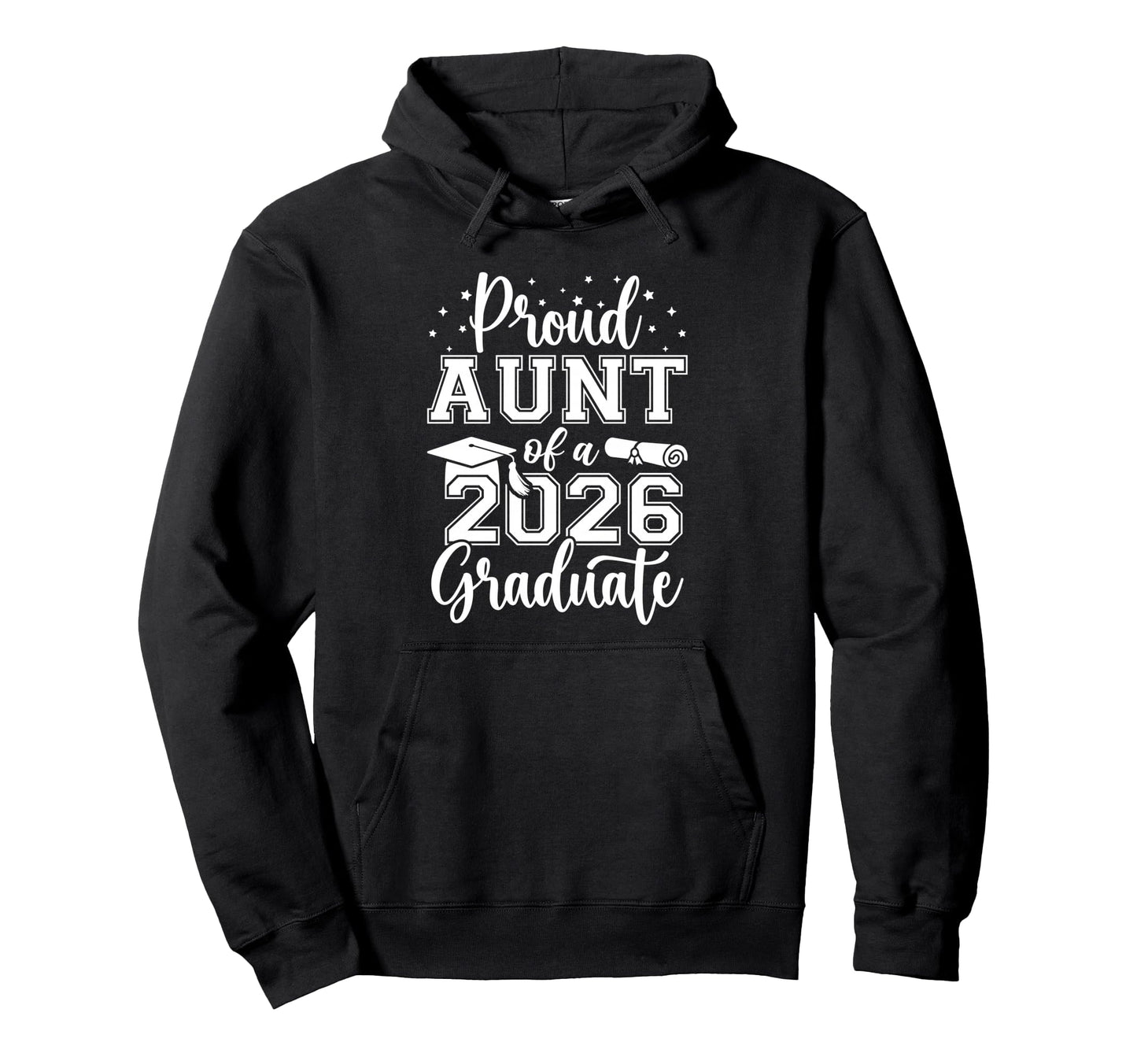 Proud Aunt Class 2026 Graduate Hoodie - Casual Everyday Wear for Adults - T-Shirt, Sweatshirt, Hoodie