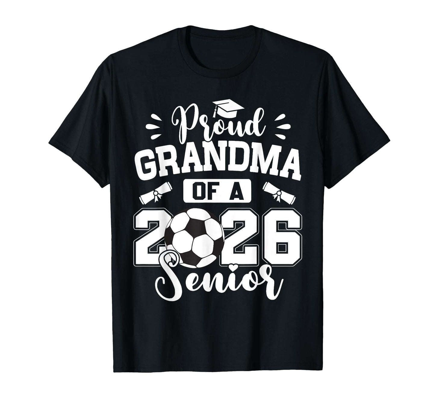 Proud Grandma 2026 Senior Soccer Ball T-Shirt - Graphic Print Men Women - T-Shirt, Sweatshirt, Hoodie
