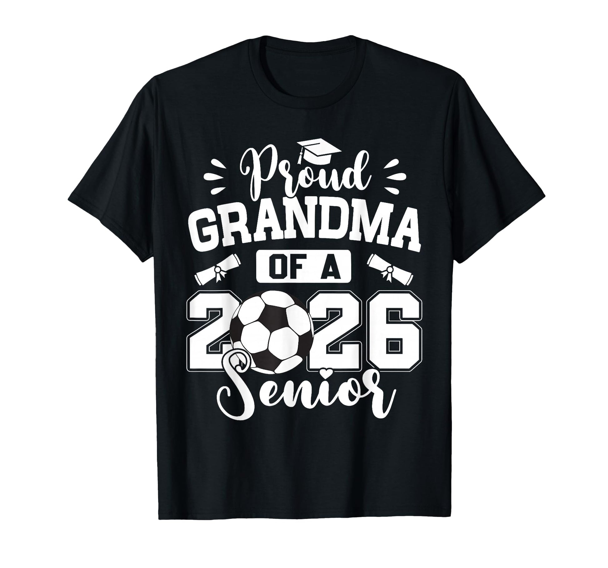 Proud Grandma 2026 Senior Soccer Ball T-Shirt - Graphic Print Men Women - T-Shirt, Sweatshirt, Hoodie