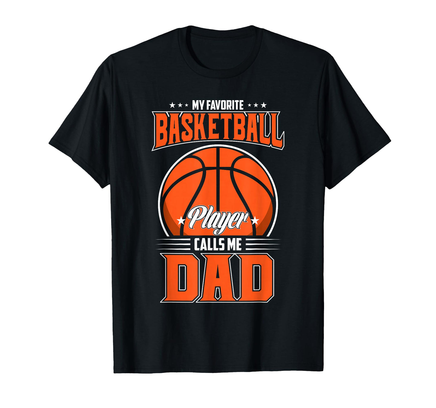 My Favorite Basketball Player Calls Me Dad T-Shirt - Unique Graphic Unisex - T-Shirt, Sweatshirt, Hoodie