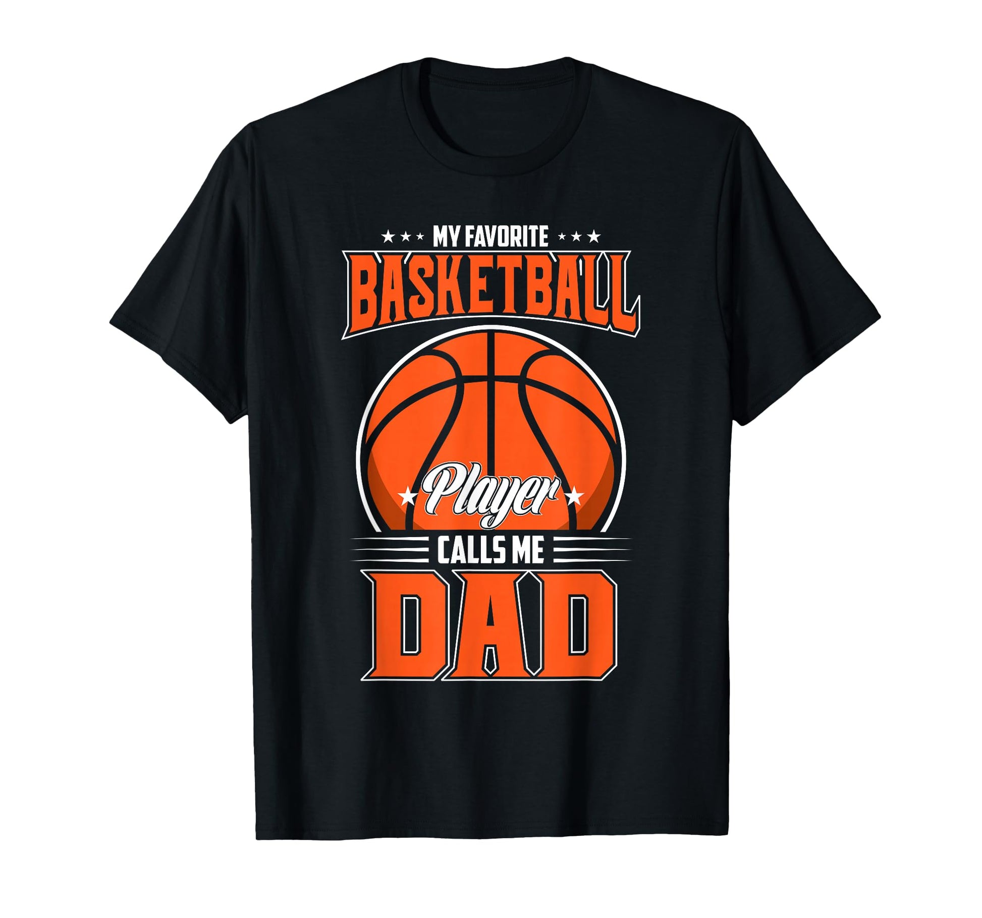 My Favorite Basketball Player Calls Me Dad T-Shirt - Unique Graphic Unisex - T-Shirt, Sweatshirt, Hoodie