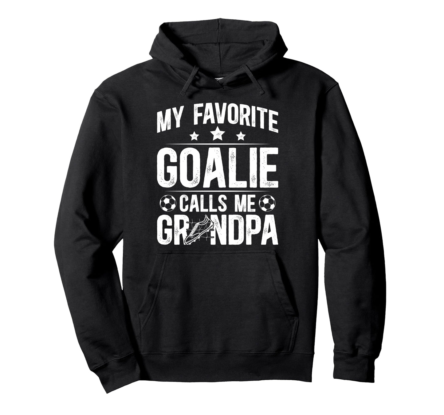 Proud Soccer Goalie Grandpa Soccer Hoodie - Fun Novelty Design Men Women - T-Shirt, Sweatshirt, Hoodie