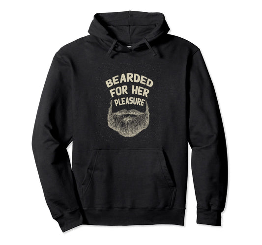 Bearded Her Pleasure Funny Beard Lover Hoodie - Custom Art Print Men Women - T-Shirt, Sweatshirt, Hoodie