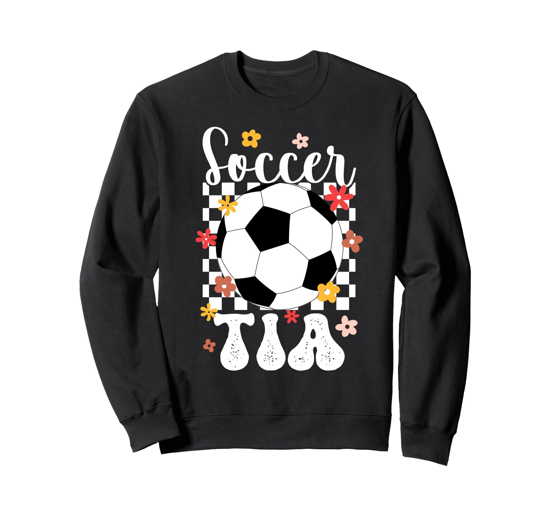 Soccer Tia Groovy Tia Soccer Sweatshirt - Novelty Apparel for Adults - T-Shirt, Sweatshirt, Hoodie