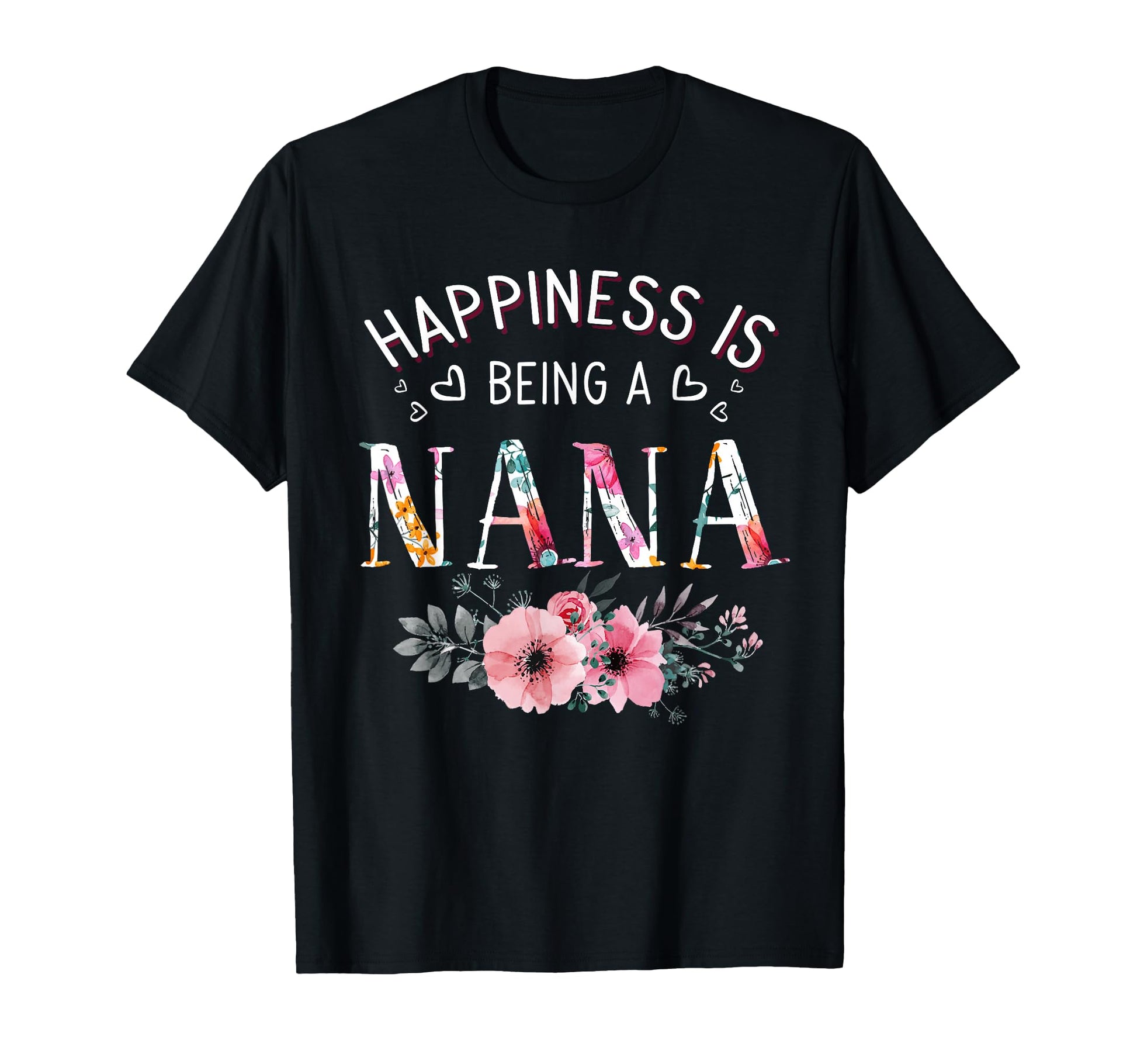 Womens Happiness Is Being Nana T-Shirt - Custom Art Print Men Women - T-Shirt, Sweatshirt, Hoodie