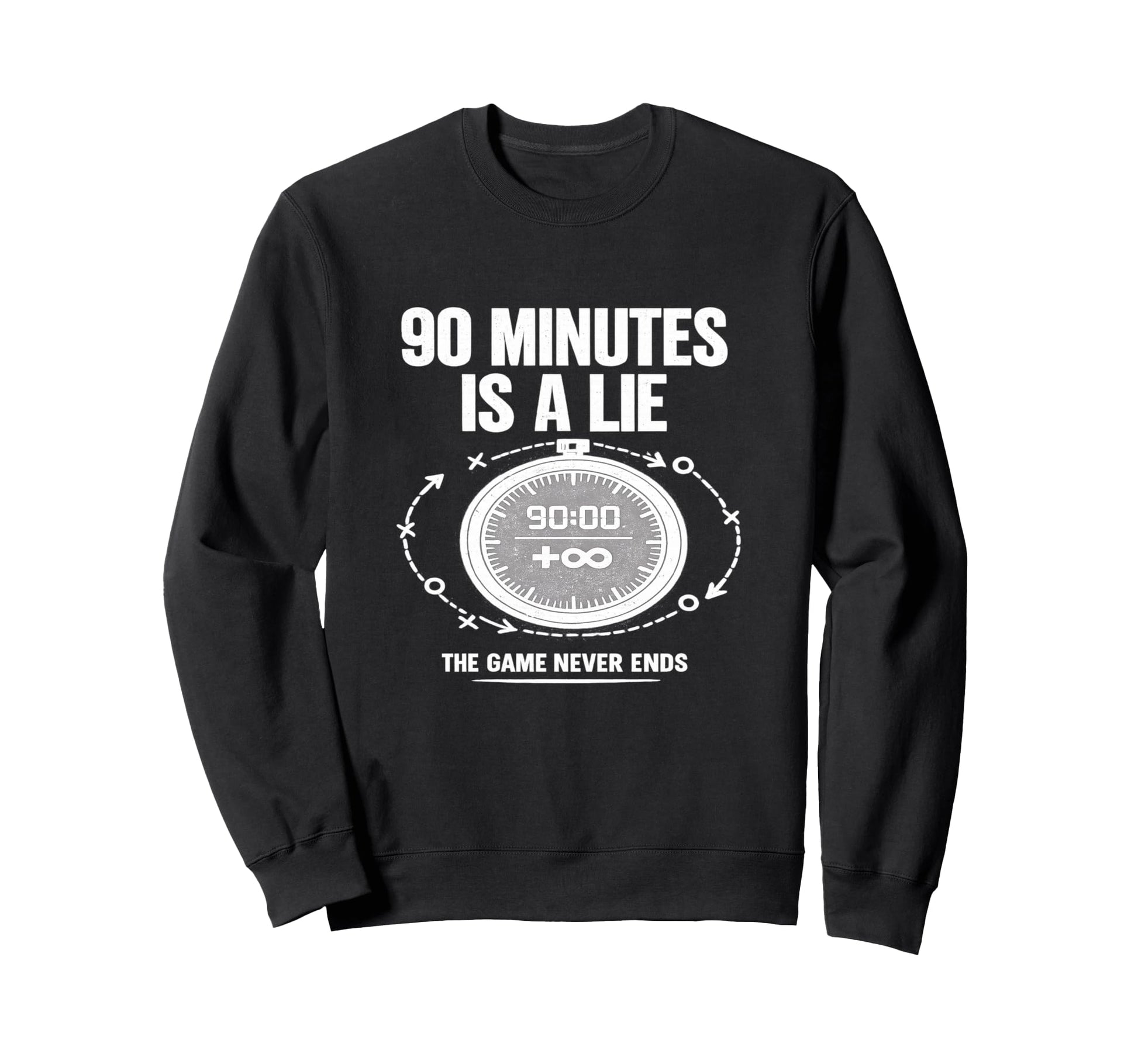90 Minutes Is Lie Soccer Funny Sweatshirt - Streetwear Style for Adults - T-Shirt, Sweatshirt, Hoodie