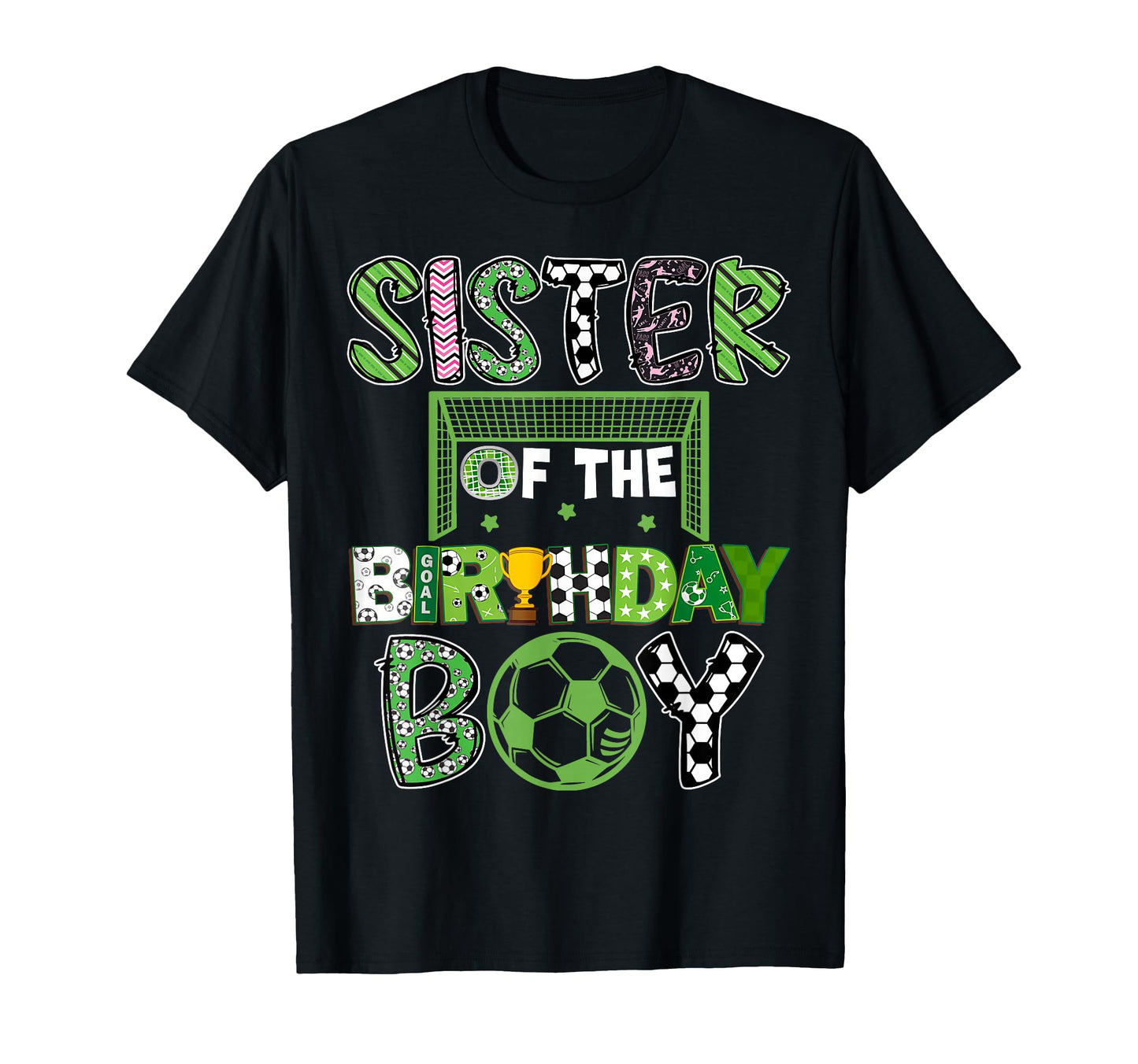 Sister Birthday Soccer Player T-Shirt - Fun Novelty Design Men Women - T-Shirt, Sweatshirt, Hoodie