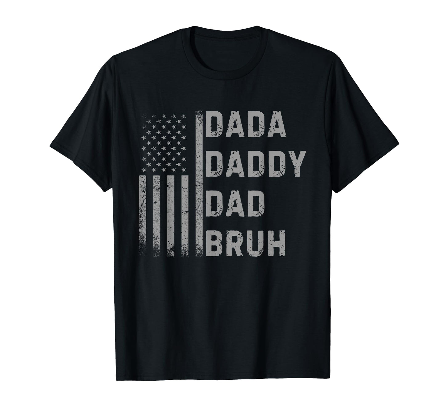 Dada Daddy Dad Bruh Funny Joke Fathers T-Shirt - Novelty Apparel Men Women - T-Shirt, Sweatshirt, Hoodie