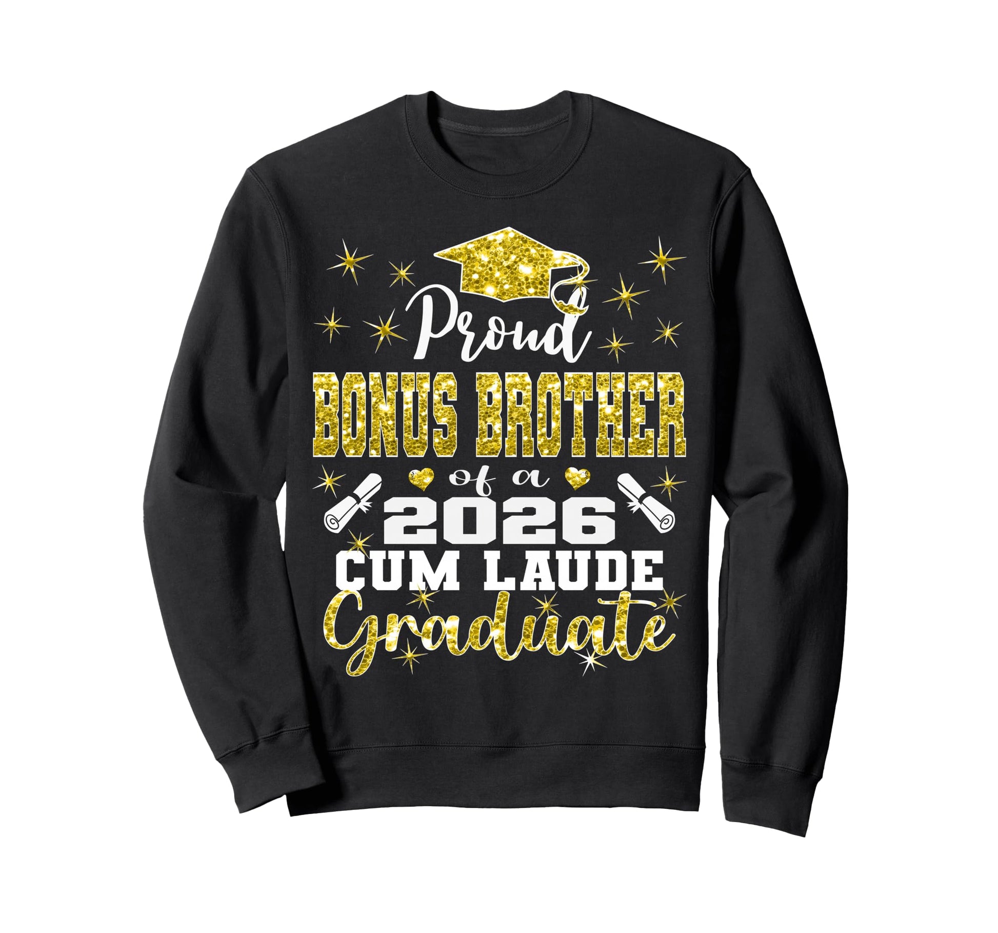 Proud Bonus Brother 2026 Cum Laude Sweatshirt - Novelty Apparel for Adults - T-Shirt, Sweatshirt, Hoodie