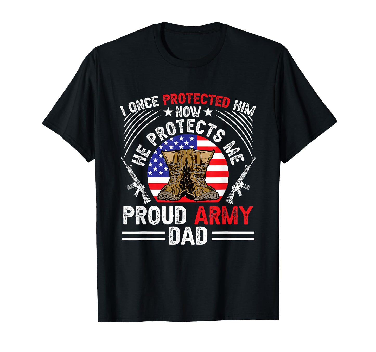 Proud Army Dad Dad Army Soldier T-Shirt - Graphic Print Unisex - T-Shirt, Sweatshirt, Hoodie