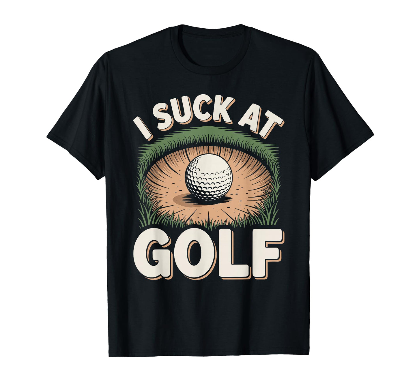 I Suck Golf Loser Dad Sarcastic Joke T-Shirt - Streetwear Style Unisex - T-Shirt, Sweatshirt, Hoodie