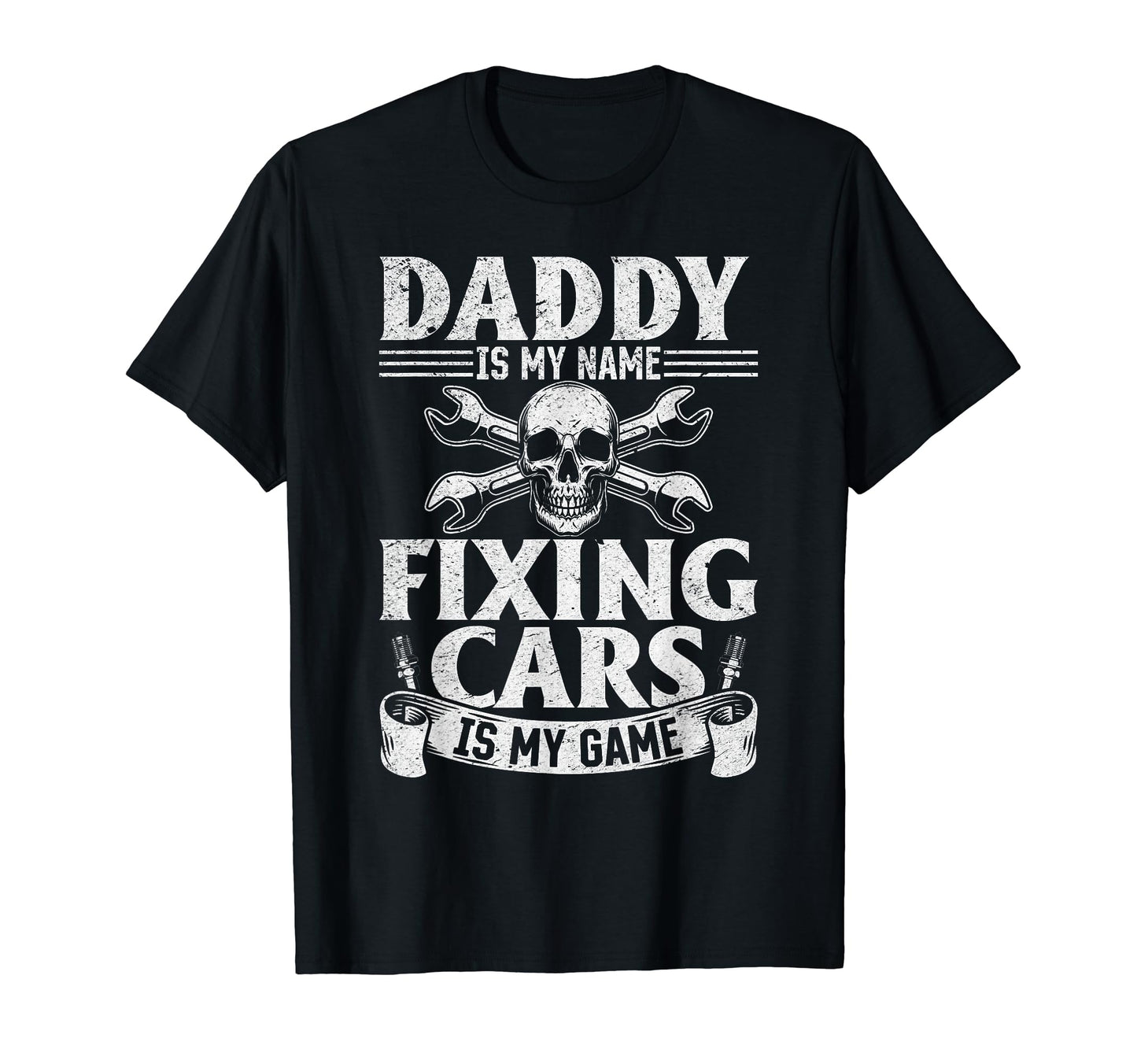 Daddy Is My Name Fixing Cars Is My Game T-Shirt - Trendy Graphic Unisex - T-Shirt, Sweatshirt, Hoodie