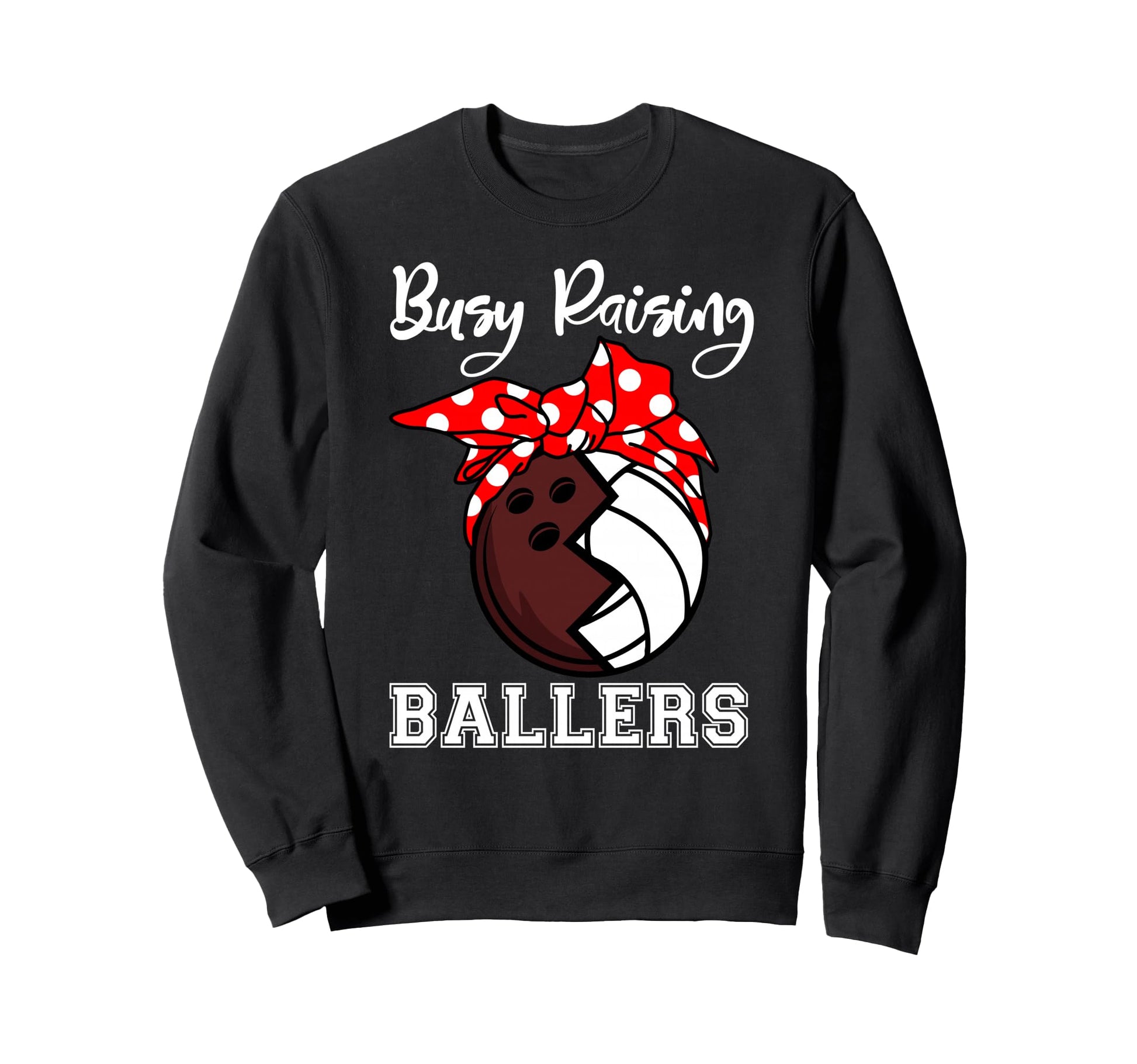 Busy Raising Ballers Funny Bowling Sweatshirt - Graphic Print for Adults - T-Shirt, Sweatshirt, Hoodie