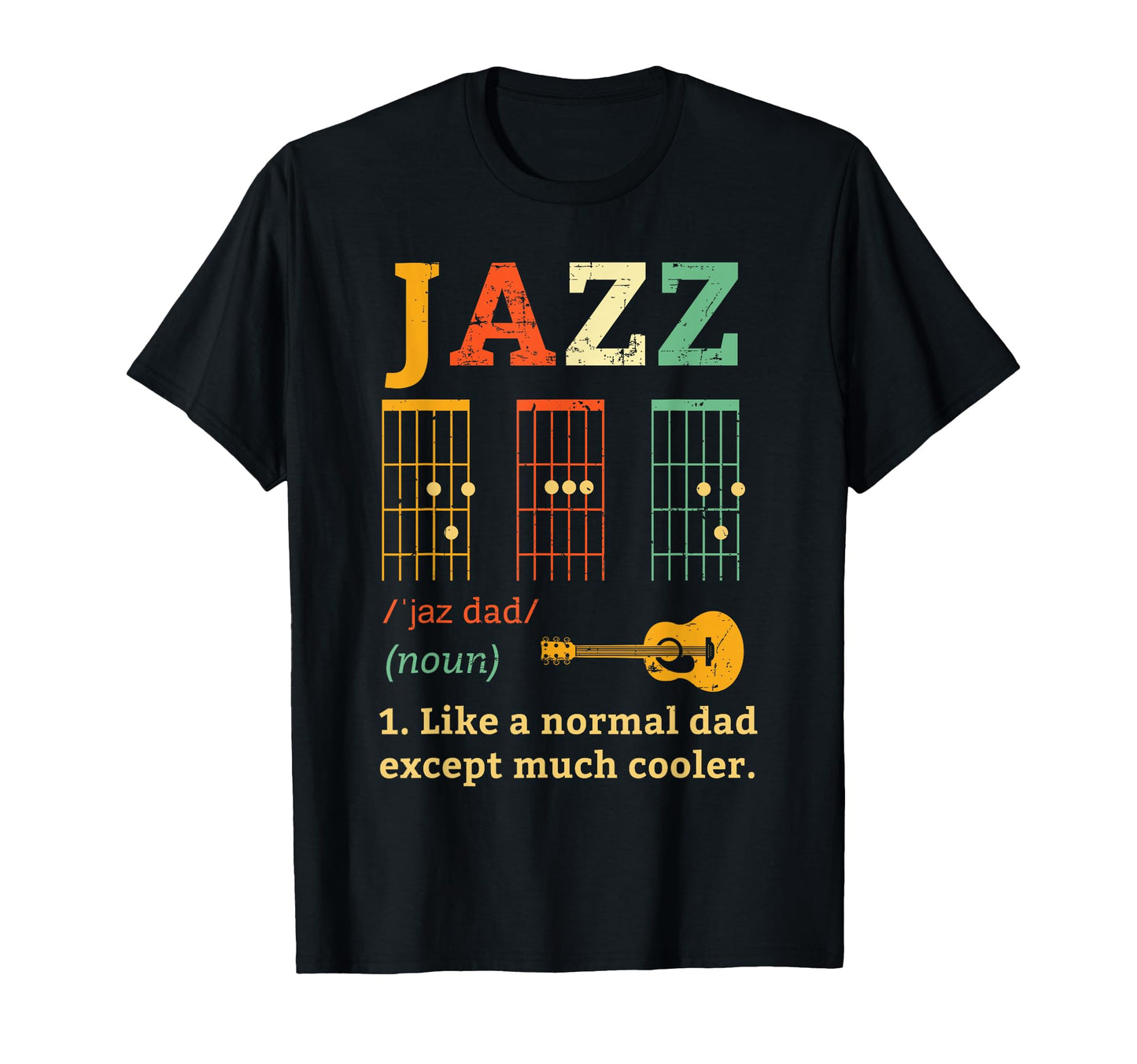 Jazz Guitarist Dad Gift Chords Frets T-Shirt - Trendy Graphic Unisex - T-Shirt, Sweatshirt, Hoodie