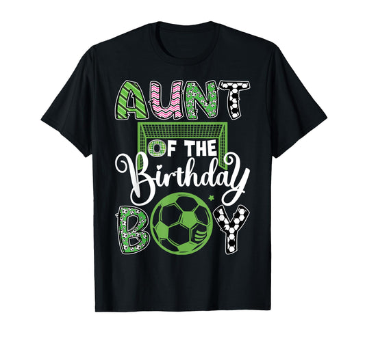 Aunt Birthday Soccer Player Birthday T-Shirt - Novelty Apparel Unisex - T-Shirt, Sweatshirt, Hoodie