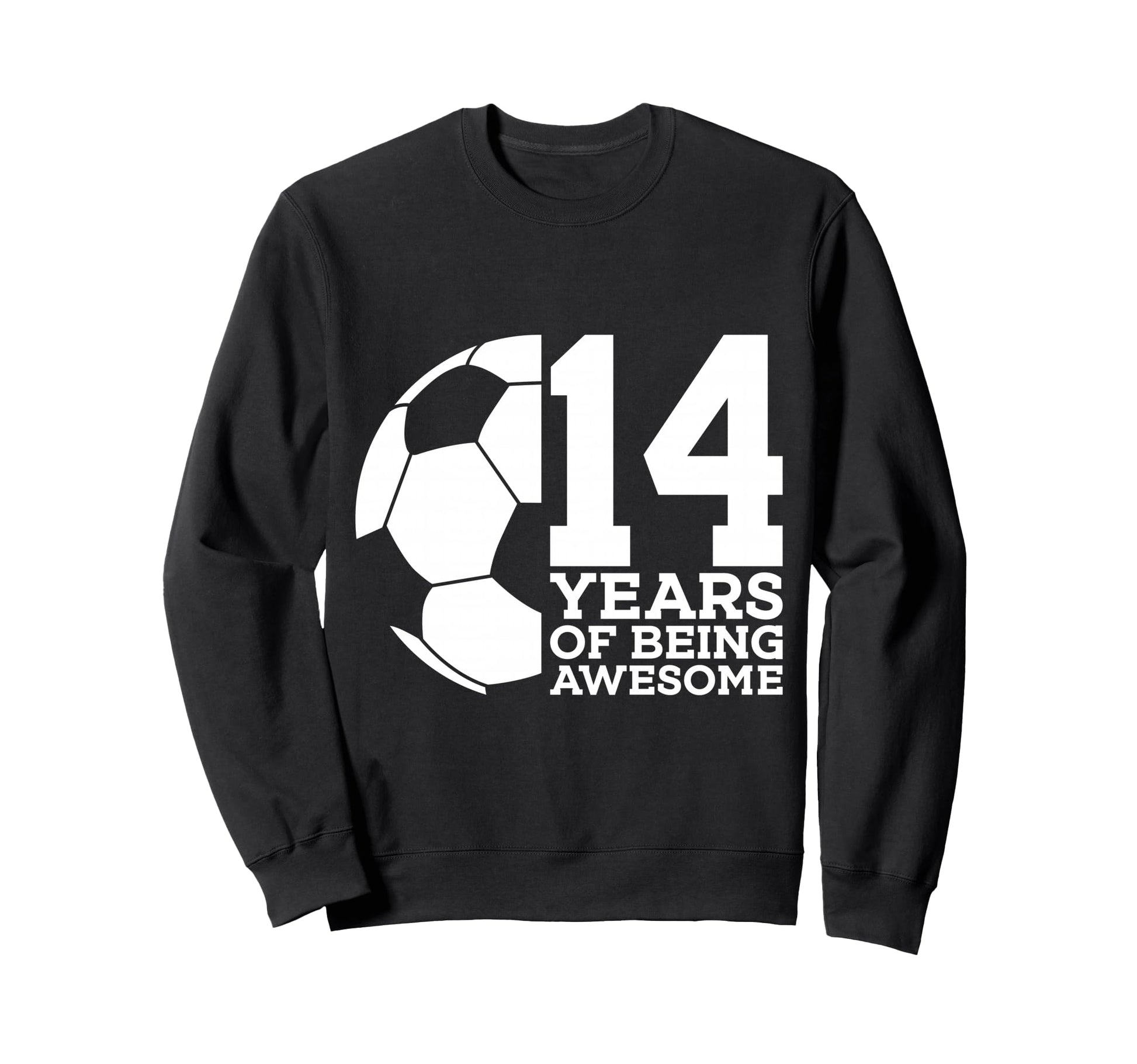 14 Years Being Awesome Soccer 14Th Sweatshirt - Unique Graphic for Adults - T-Shirt, Sweatshirt, Hoodie