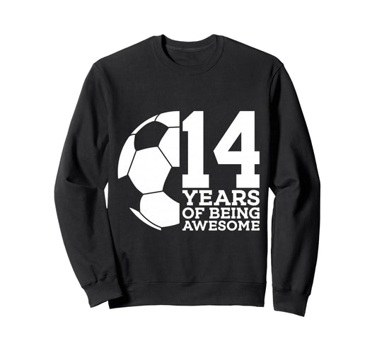 14 Years Being Awesome Soccer 14Th Sweatshirt - Unique Graphic for Adults - T-Shirt, Sweatshirt, Hoodie