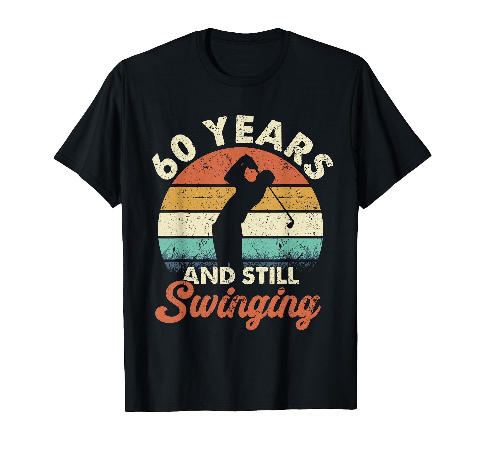 60 Years And Still Swinging Golf 60Th T-Shirt - Aesthetic Graphic Unisex - T-Shirt, Sweatshirt, Hoodie