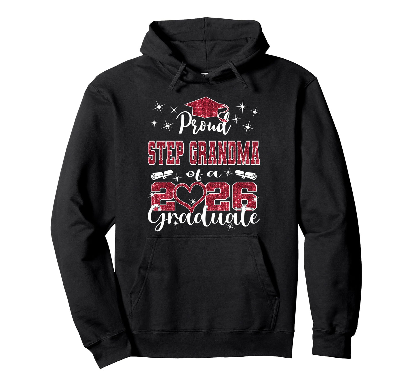 Super Proud Step Grandma 2026 Graduate Hoodie - Novelty Apparel Unisex - T-Shirt, Sweatshirt, Hoodie