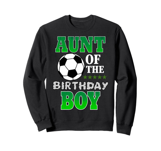 Aunt Birthday Soccer Stars Outfit Sweatshirt - Trendy Graphic Men Women - T-Shirt, Sweatshirt, Hoodie