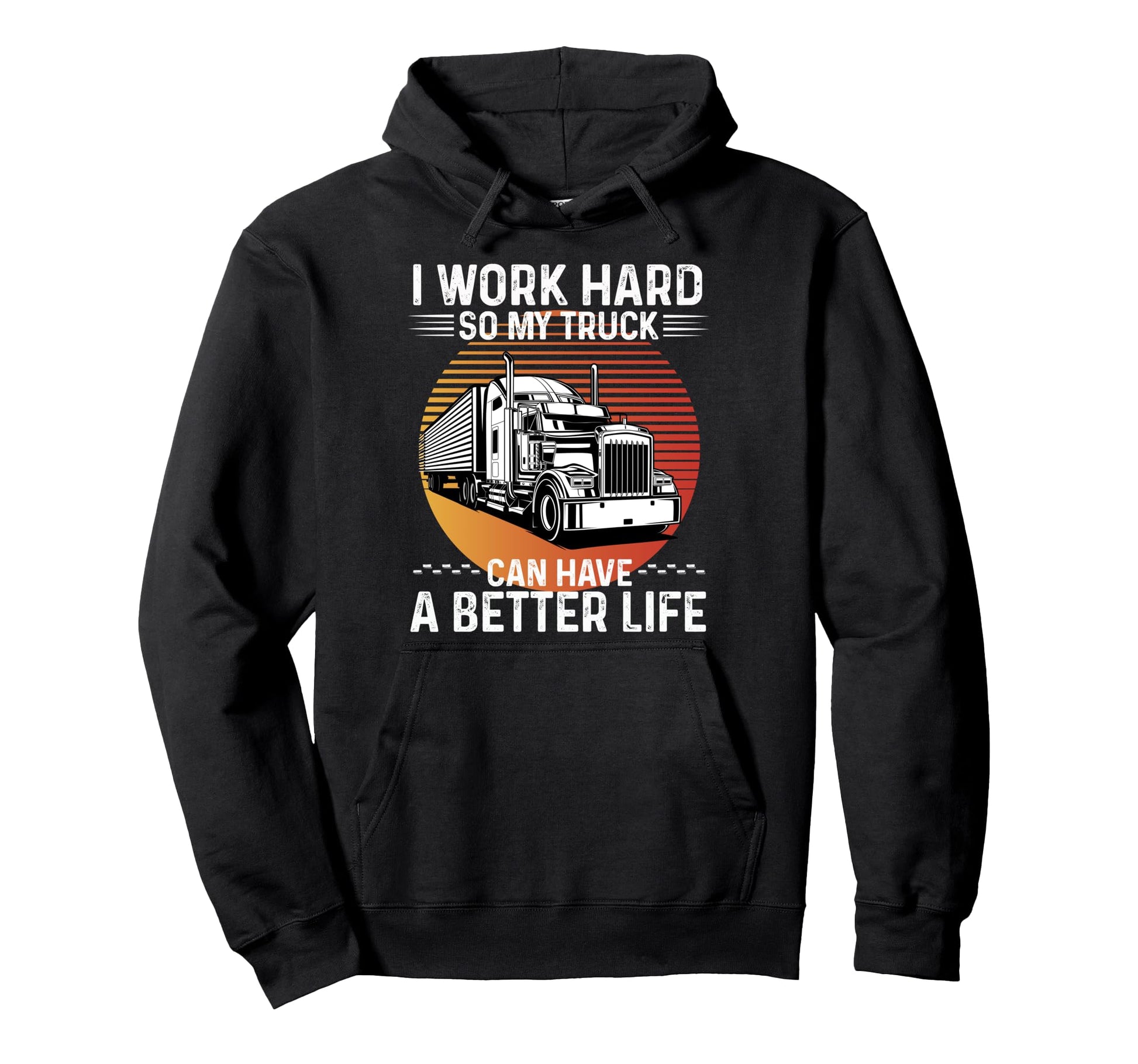 Funny Truck Driver Joke Trucker Hoodie - Casual Everyday Wear Men Women - T-Shirt, Sweatshirt, Hoodie