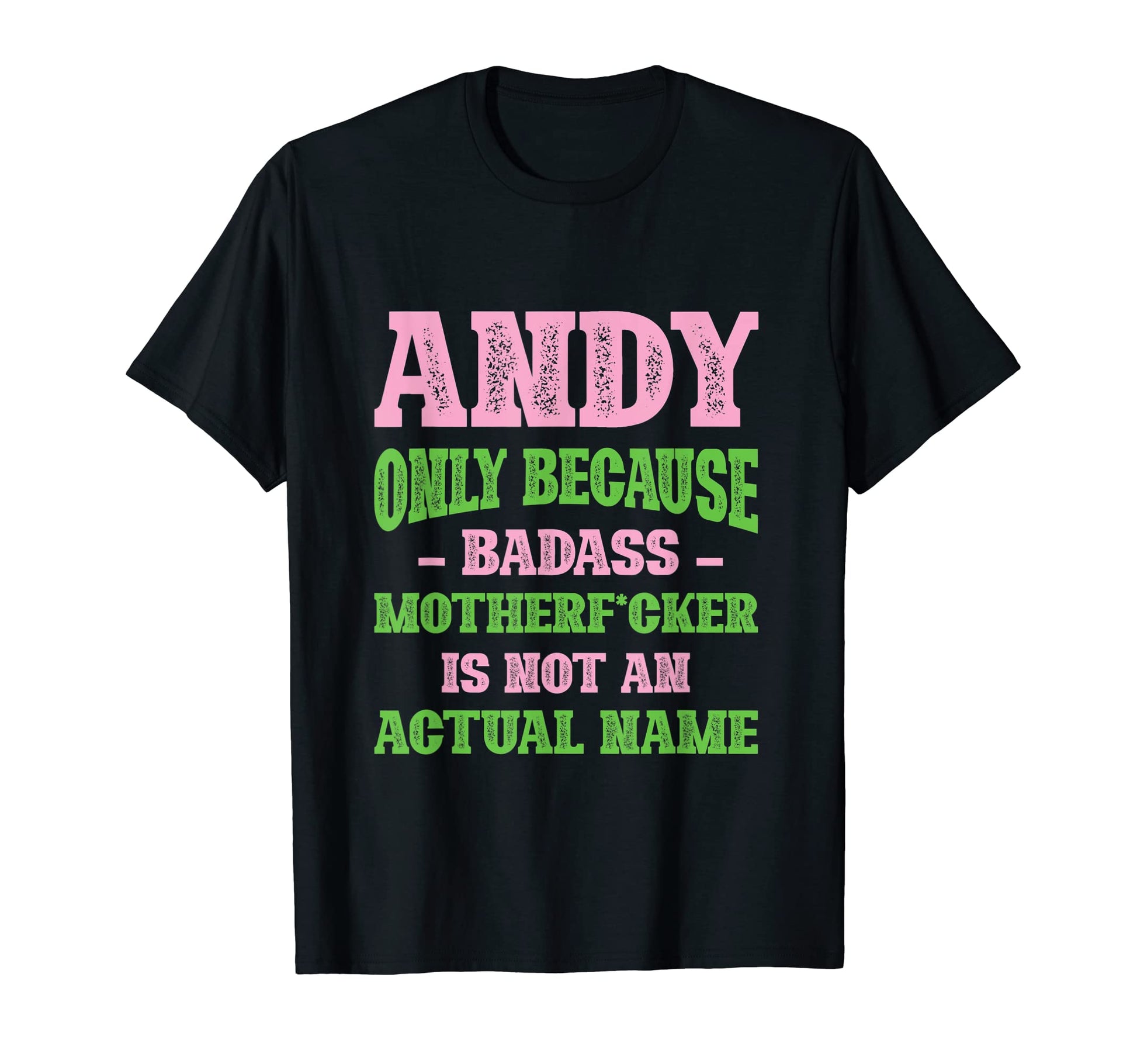 Badass Andy Name Unique Nickname T-Shirt - Streetwear Style for Adults - T-Shirt, Sweatshirt, Hoodie