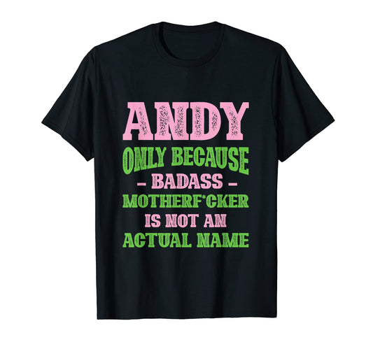Badass Andy Name Unique Nickname T-Shirt - Streetwear Style for Adults - T-Shirt, Sweatshirt, Hoodie