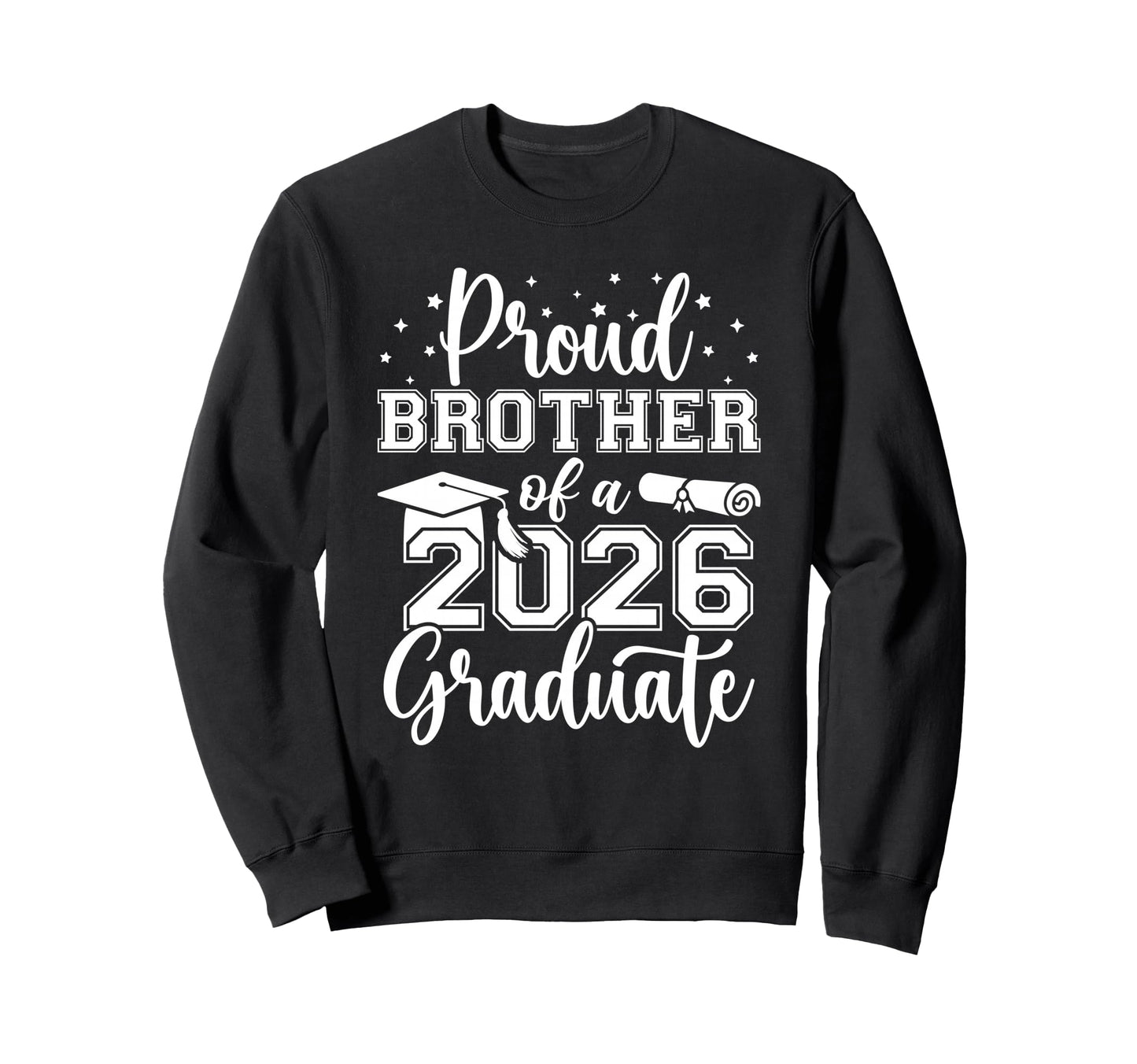 Proud Brother Class 2026 Sweatshirt - Casual Everyday Wear Men Women - T-Shirt, Sweatshirt, Hoodie