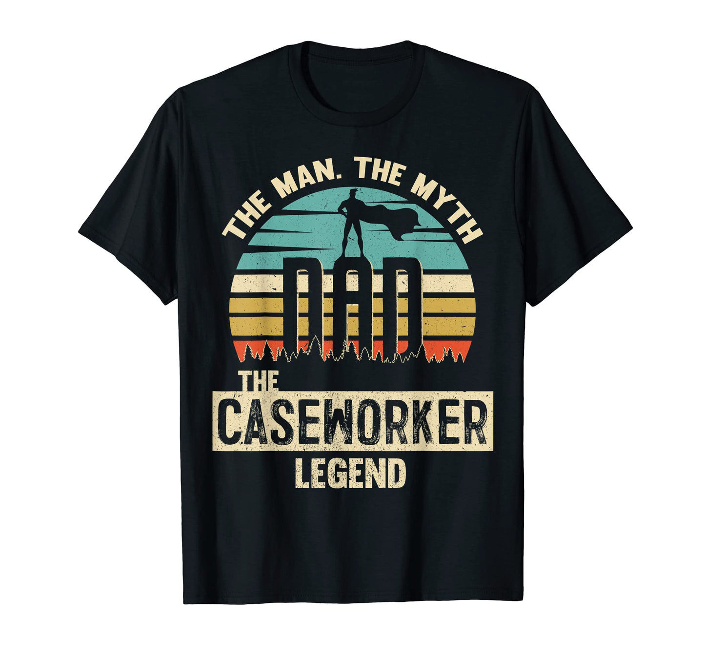 Mens Myth Legend Dad Caseworker T-Shirt - Novelty Apparel for Adults - T-Shirt, Sweatshirt, Hoodie