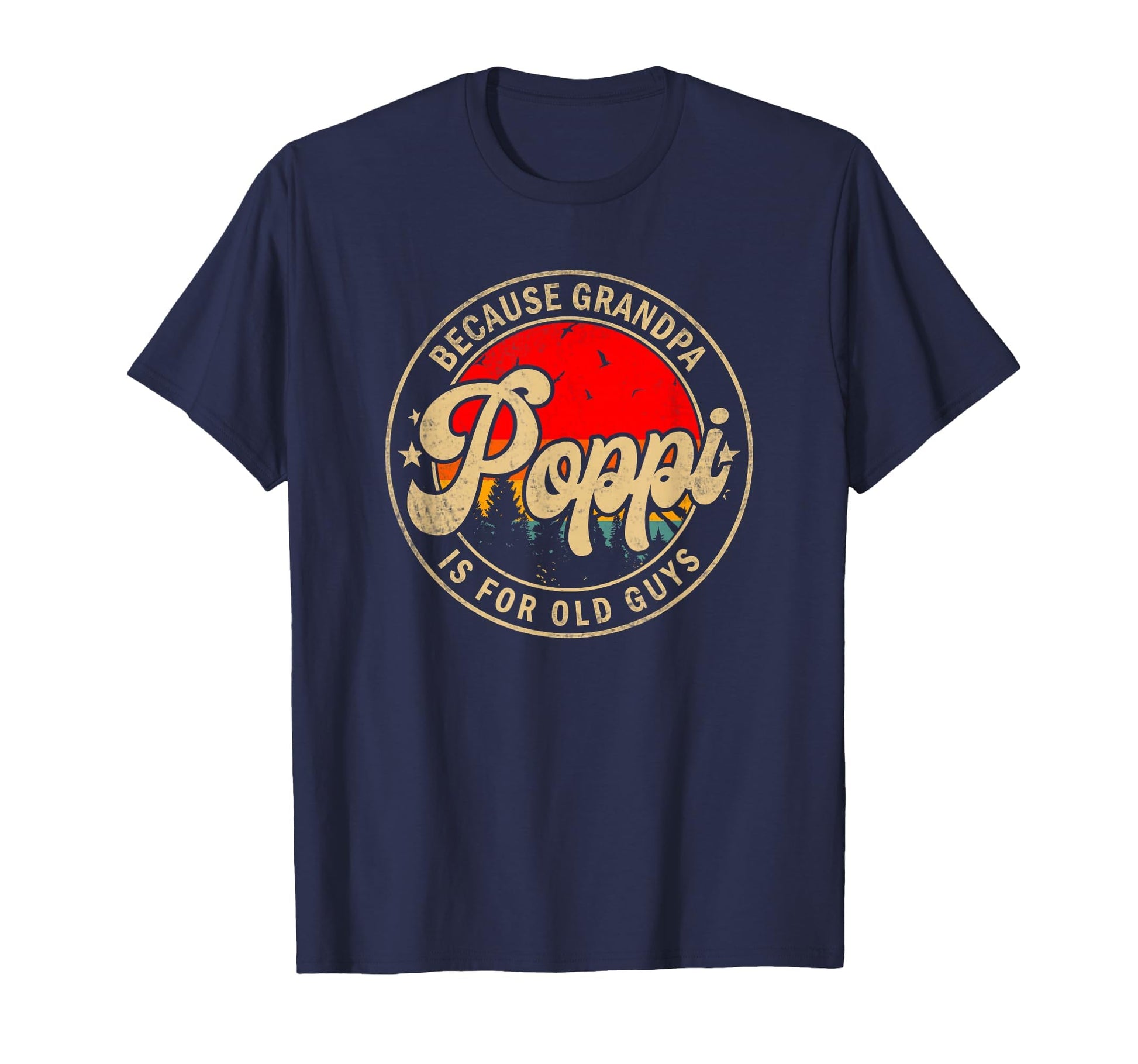 Mens Poppi Because Grandpa Is Old Guys T-Shirt - Aesthetic Graphic Unisex - T-Shirt, Sweatshirt, Hoodie