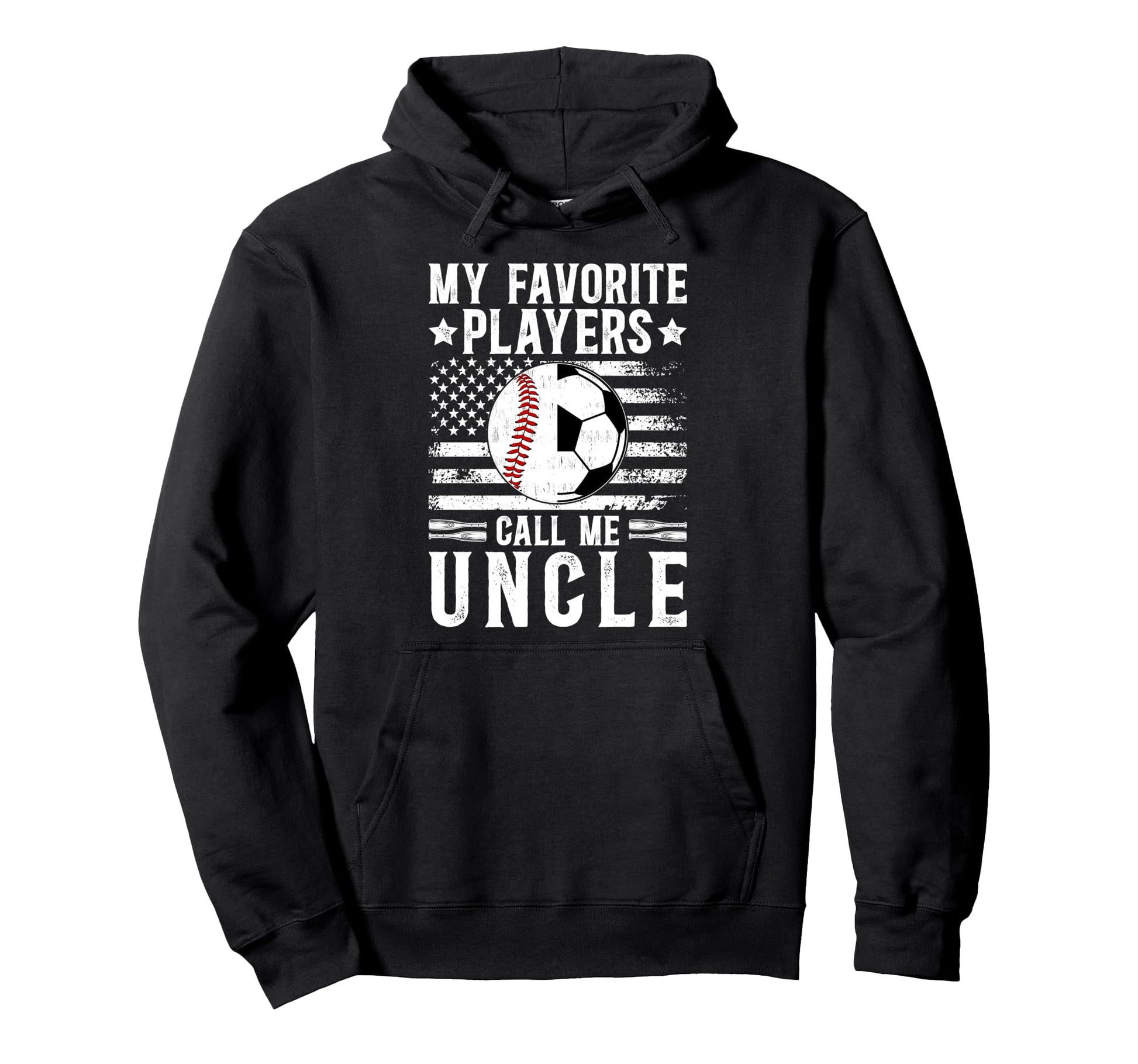 My Favorite Players Call Me Uncle Hoodie - Custom Art Print for Adults - T-Shirt, Sweatshirt, Hoodie
