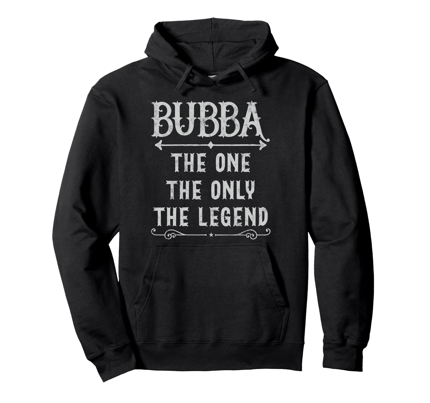 Bubba One Only Legend Fathers Day Gift Hoodie - Novelty Apparel for Adults - T-Shirt, Sweatshirt, Hoodie