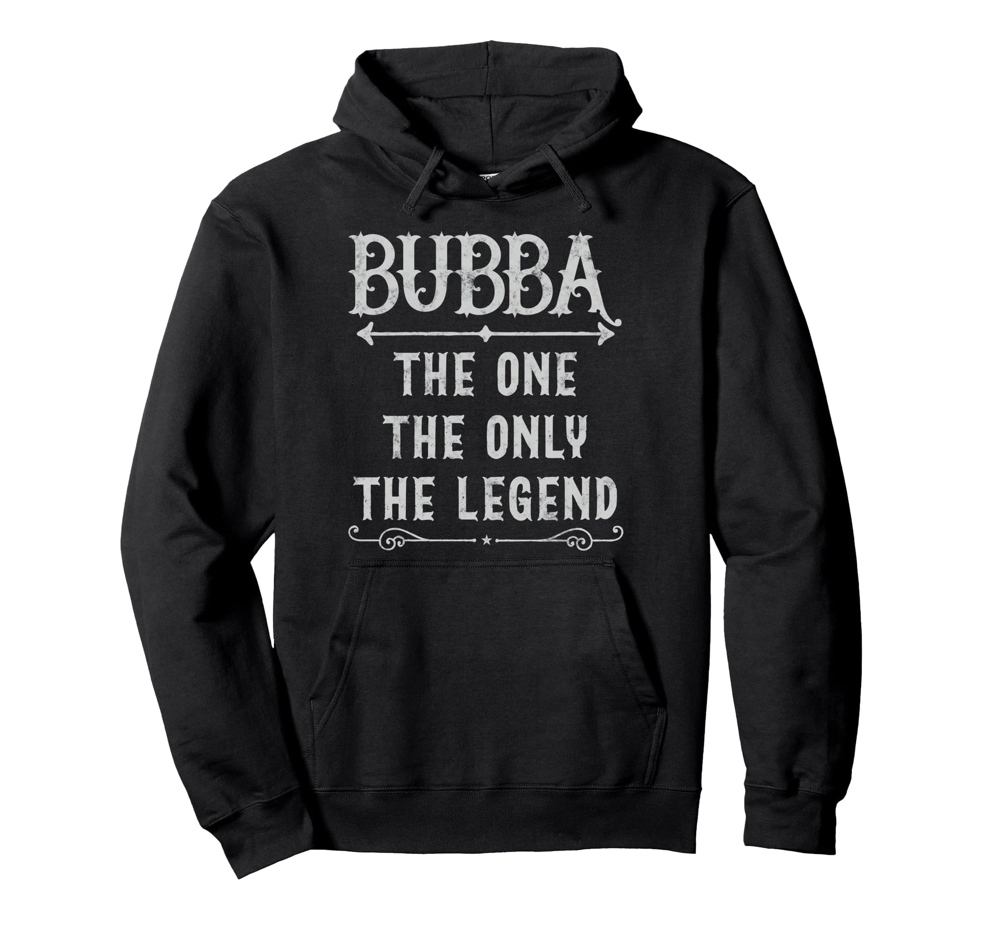 Bubba One Only Legend Fathers Day Gift Hoodie - Novelty Apparel for Adults - T-Shirt, Sweatshirt, Hoodie